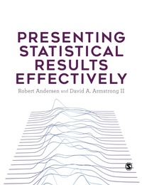 Enlarge image Cover: Presenting Statistical Results Effectively - SAGE Publications Ltd