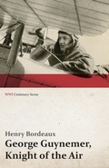 Cover: George Guynemer, Knight of the Air (WWI Centenary Series) - Read Books Ltd.