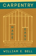 Cover: Carpentry Made Easy - The Science and Art of Framing  - With Specific Instructions for Building Balloon Frames, Barn Frames, Mill Frames, Warehouses, Church Spires - Read Books Ltd.