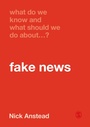 Cover: What Do We Know and What Should We Do About Fake News? - SAGE Publications Ltd