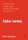 Cover: What Do We Know and What Should We Do About Fake News? - SAGE Publications Ltd