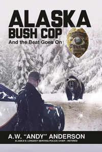 Enlarge image Cover: Alaska Bush Cop 2 - Publication Consultants