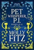 Cover: Pet Whisperer P.I. Books 10-12 (Molly Fitz Collections, #4) - Partridge & Pear Press