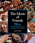 Cover: The Music of Friends: 75 Years of the Chamber Music Conference and Composers' Forum of the East - Chamber Music Conference
