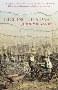 Enlarge image Cover: Digging Up a Past - University of New South Wales Press