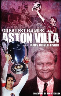 Abbildung von: Aston Villa Greatest Games - Pitch Publishing Ltd