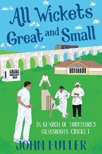 Abbildung von: All Wickets Great and Small - Pitch Publishing Ltd