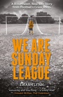 Cover: We are Sunday League - Pitch Publishing Ltd