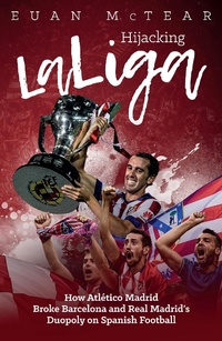 Abbildung von: Hijacking Laliga - Pitch Publishing Ltd
