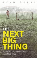 Cover: The Next Big Thing - Pitch Publishing Ltd