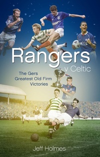 Abbildung von: Rangers v Celtic - Pitch Publishing Ltd