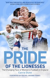 Abbildung von: The Pride of the Lionesses - Pitch Publishing Ltd
