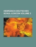 Cover: Hebraisch-Deutsches Schul-Lexicon Volume 2 - Rarebooksclub.com