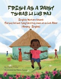 Cover: Fresh as a Daisy - English Nature Idioms (Hmong-English) - Language Lizard Bilingual Idioms Series