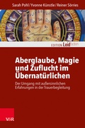 Cover: Aberglaube, Magie und Zuflucht im &Uuml;bernat&uuml;rlichen - Vandenhoeck & Ruprecht