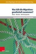 Cover: Was h&auml;lt die Migrationsgesellschaft zusammen? - Brill Deutschland