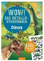 Cover: WOW! Das Metallic-Stickerbuch - Dinos - arsEdition