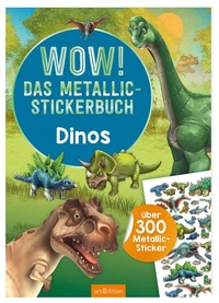 Enlarge image Cover: WOW! Das Metallic-Stickerbuch - Dinos - arsEdition