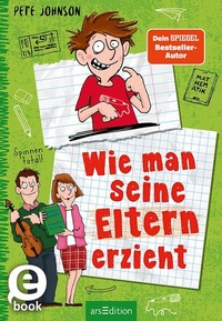 Abbildung von: Wie man seine Eltern erzieht (Eltern 1) - arsEdition
