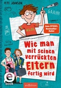 Cover: Wie man mit seinen verr&uuml;ckten Eltern fertig wird (Eltern 3) - arsEdition
