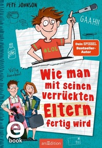 Abbildung von: Wie man mit seinen verrückten Eltern fertig wird (Eltern 3) - arsEdition