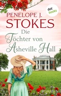 Cover: Die T&ouml;chter von Asheville Hall - dotbooks