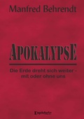 Cover: Apokalypse: Die Erde dreht sich weiter - mit oder ohne uns - Engelsdorfer Verlag