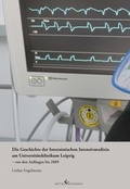 Cover: Die Geschichte der Internistischen Intensivmedizin am Universit&auml;tsklinikum Leipzig von den Anf&auml;ngen bis 2009 - winterwork