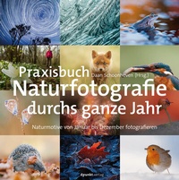 Abbildung von: Praxisbuch Naturfotografie durchs ganze Jahr - dpunkt