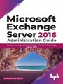 Cover: Microsoft Exchange Server 2016 Administration Guide - De Gruyter