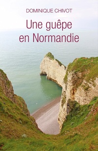 Abbildung von: Une guepe en Normandie - Librinova