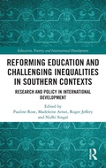 Cover: Reforming Education and Challenging Inequalities in Southern Contexts - Routledge