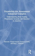 Cover: Unraveling the Assessment Industrial Complex - Routledge