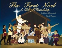 Enlarge image Cover: The First Noel A Tale of Friendship - Clare Johnson