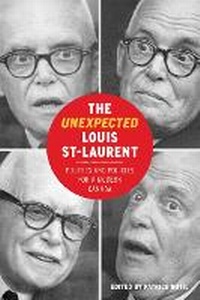 Enlarge image Cover: The Unexpected Louis St-Laurent - University of British Columbia Press