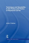 Cover: Technique and Sensibility in the Fiction and Poetry of Raymond Carver - Routledge
