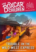 Cover: Trouble on the Wild West Express - Albert Whitman & Company