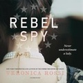 Cover: Rebel Spy - Blackstone Publishing