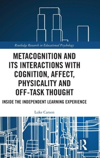 Enlarge image Cover: Metacognition and Its Interactions with Cognition, Affect, Physicality and Off-Task Thought - Routledge