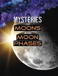 Cover: Mysteries of Moons and Moon Phases - Raintree