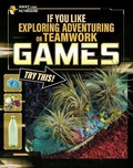 Cover: If You Like Exploring, Adventuring or Teamwork Games, Try This! - Raintree
