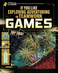Enlarge image Cover: If You Like Exploring, Adventuring or Teamwork Games, Try This! - Raintree