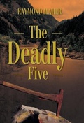 Cover: The Deadly Five - FriesenPress