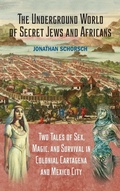 Cover: The Underground World of Secret Jews and Africans - Markus Wiener Publishing Inc
