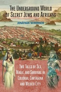 Cover: The Underground World of Secret Jews and Africans - Markus Wiener Publishing Inc