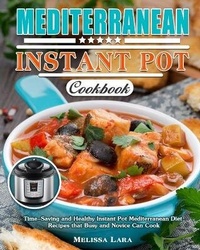 Abbildung von: Mediterranean Instant Pot Cookbook - Melissa Lara