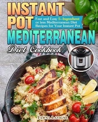 Abbildung von: Instant Pot Mediterranean Diet Cookbook - Tawna Lavigne