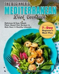 Abbildung von: The Beginner's Mediterranean Diet Cookbook - Dustin Simmons