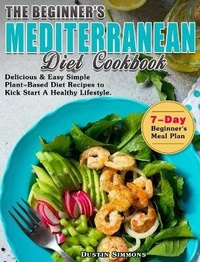 Abbildung von: The Beginner's Mediterranean Diet Cookbook - Dustin Simmons