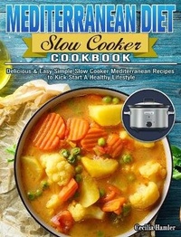 Abbildung von: Mediterranean Diet Slow Cooker Cookbook - Cecilia Hamler
